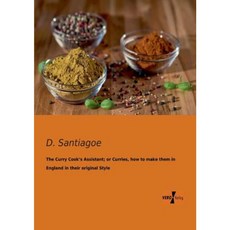 The Curry Cook's Assistant; Or Curries How to Make Them in England in Their Original Style Paperback, Vero Verlag