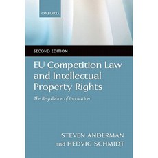 Eu Competition Law and Intellectual Property Rights: The Regulation of Innovation Paperback, Oxford University Press, USA