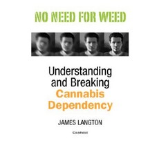 No Need for Weed: Understanding and Breaking Cannabis Dependency Paperback, Hindsight Publishing