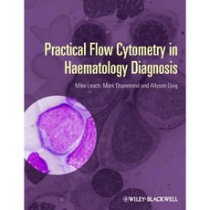Practical Flow Cytometry in Haematology Diagnosis 精裝版, Wiley-Blackwell