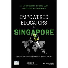 Empowered Educators in Singapore: How High-Performing Systems Shape Teaching Quality Paperback, Jossey-Bass