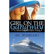 Girl on the Gangway: A Travel Writer's Tale Paperback, Cruise-Plus Publishing