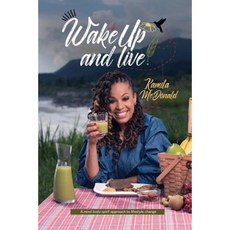 Wake Up and Live: A Mind-Body-Spirit Approach to Lifestyle Change Paperback, Formula 306, LLC