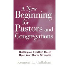 A New Beginning for Pastors and Congregations: Building an Excellent Match Upon Your Shared Strengths 精裝版, Jossey-Bass