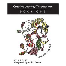Creative Journey Through Art; Book One Adult Colouring Book: Adult Colouring Book (Revised Version) Paperback, Artbat Publishing.UK