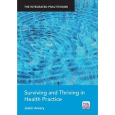 Surviving and Thriving in Health Practice: The Integrated Practitioner Paperback, CRC Press