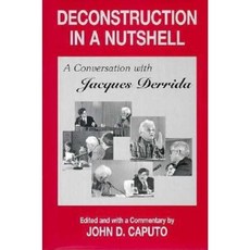 Deconstruction in a Nutshell: A Conversation with Jacques Derrida Hardcover, Fordham University Press
