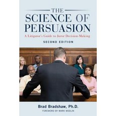 The Science of Persuasion: A Litigator's Guide to Juror Decision-Making Paperback, American Bar Association