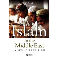 Islam in the Middle East: A Living Tradition Paperback, Wiley-Blackwell