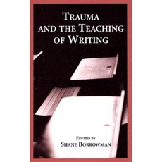 Trauma and the Teaching of Writing Hardcover, State University of New York Press