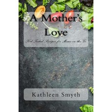 母愛：孩子為旅途中的媽媽測試的食譜平裝本, Createspace獨立發布平台