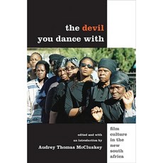 The Devil You Dance with: Film Culture in the New South Africa Paperback, University of Illinois Press