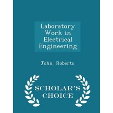 Laboratory Work in Electrical Engineering - Scholar's Choice Edition Paperback