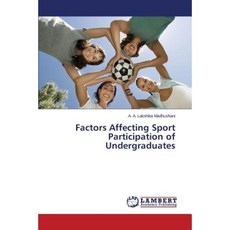 Factors Affecting Sport Participation of Undergraduates Paperback, LAP Lambert Academic Publishing
