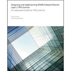 Designing and Implementing IP/MPLS-Based Ethernet Layer 2 VPN Services: An Advanced Guide for VPLS and VLL 平裝版, Wiley