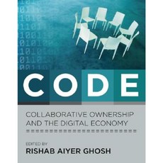 Code: Collaborative Ownership and the Digital Economy Paperback, Mit Press
