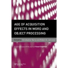 Age of Acquisition Effects in Word and Object Processing: A Special Issue of Visual Cognition Hardcover, Psychology Press