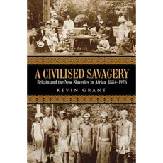 文明的野蠻：英國與非洲的新奴隸制 1884-1926 精裝本, 勞特利奇