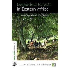Degraded Forests in Eastern Africa: Management and Restoration Hardcover, Earthscan Publications