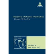 Intersections Interferences Interdisciplines: Literature with Other Arts Paperback, P.I.E-Peter Lang S.A., Editions Scientifiques