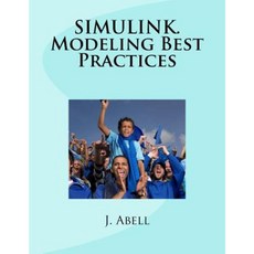 Simulink. Modeling Best Practices Paperback, Createspace Independent Publishing Platform