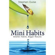 Mini Habits: Smaller Habits Bigger Results Paperback, Createspace Independent Publishing Platform