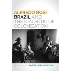 Brazil and the Dialectic of Colonization Paperback, University of Illinois Press