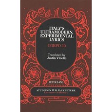 Italy's Ultramodern Experimental Lyrics: Corpo 10 Paperback, Peter Lang Gmbh, Internationaler Verlag Der W