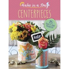Make in a Day: Centerpieces Paperback, Dover Publications