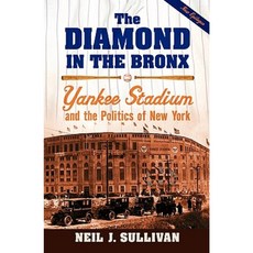 The Diamond in the Bronx: Yankee Stadium and the Politics of New York Paperback, Oxford University Press, USA