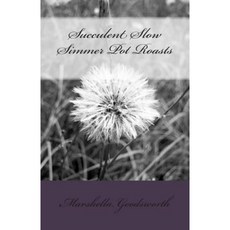 Succulent Slow Simmer Pot Roasts Paperback, Createspace Independent Publishing Platform