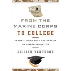 From the Marine Corps to College: Transitioning from the Service to Higher Education Paperback, Rowman & Littlefield Publishers