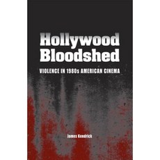 Hollywood Bloodshed: Violence in 1980s American Cinema Paperback, Southern Illinois University Press