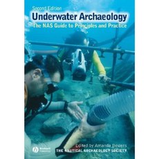 Underwater Archaeology: The NAS Guide to Principles and Practice Paperback, Wiley-Blackwell