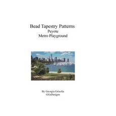 Bead Tapestry Patterns Peyote Metro Playground Paperback, Createspace Independent Publishing Platform