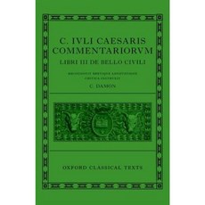 C. Iuli Caesaris Commentarii de Bello Civili (Bellum Civile or Civil War) Hardcover, Oxford University Press, USA