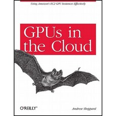 Gpus in the Cloud Paperback, O'Reilly Media