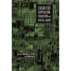 Cognitive Capitalism Education and Digital Labor Paperback, Peter Lang Inc., International Academic Publi