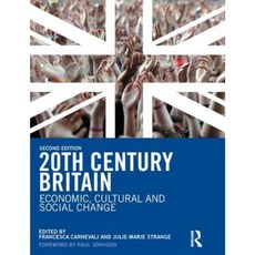 20th Century Britain: Economic Cultural and Social Change Paperback, Routledge
