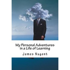 My Personal Adventures in a Life of Learning Paperback, Createspace Independent Publishing Platform