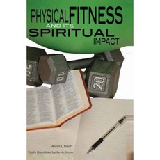 Physical Fitness and Its Spiritual Impact Paperback, Alvin Reid