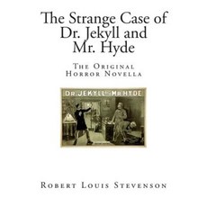 The Strange Case of Dr. Jekyll and Mr. Hyde: The Original Horror Novella Paperback, Createspace Independent Publishing Platform