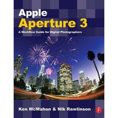 Apple Aperture 3: A Workflow Guide for Digital Photographers Paperback, Focal Press