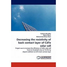 Decreasing the Resistivity of Back Contact Layer of Cdte Solar Cell Paperback, LAP Lambert Academic Publishing