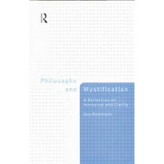 Philosophy and Mystification: A Reflection on Nonsense and Clarity Paperback, Routledge