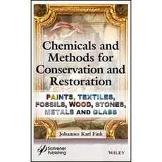 Chemicals and Methods for Conservation and Restoration: Paintings Textiles Fossils Wood Stones Metals and Glass 精裝版, Wiley-Scrivener