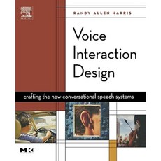 Voice Interaction Design: Crafting the New Conversational Speech Systems Paperback, Morgan Kaufmann Publishers