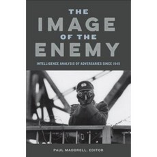 The Image of the Enemy: Intelligence Analysis of Adversaries Since 1945 Hardcover, Georgetown University Press