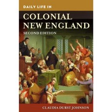 Daily Life in Colonial New England 2nd Edition Hardcover, Greenwood