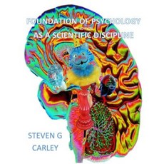 Foundation of Psychology as a Scientific Discipline Paperback, Sgc Production/Steven Carley